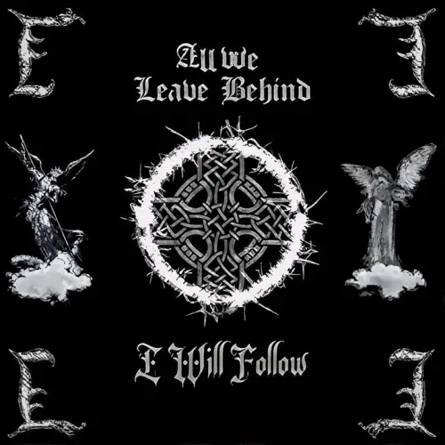 All We Leave Behind : I Will Follow